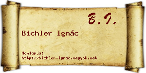 Bichler Ignác névjegykártya